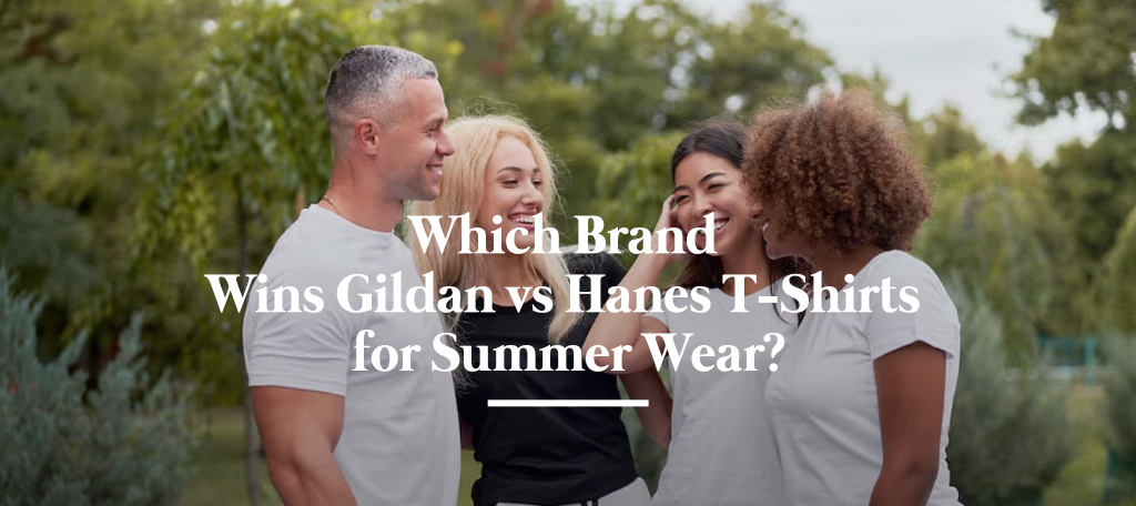 Comparison of Gildan vs Hanes T-shirts showing fabric softness, durability, breathability, and price.