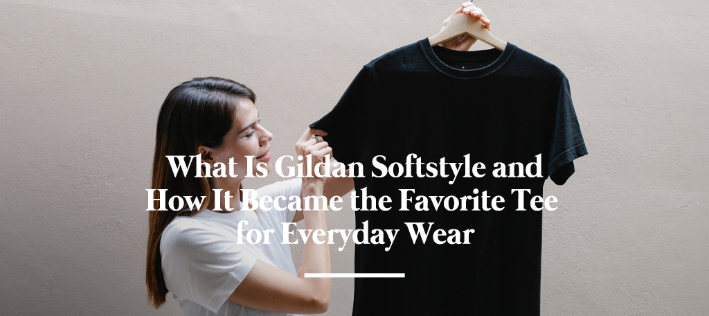 Gildan softstyle is best for printing